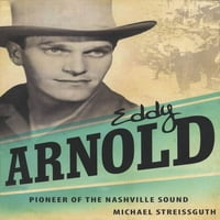 Amerikai zene: Eddy Arnold: a Nashville Sound úttörője
