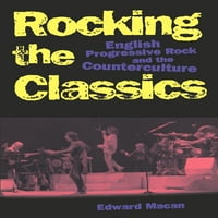Rocking the Classics: angol progresszív Rock és az ellenkultúra